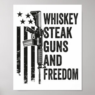 Whiskey Steak Guns And Freedom - Funny Gun Bbq Gri Poster