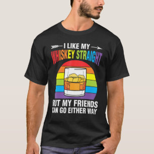 Whiskey Straight Friends Rainbow Ally LGBTQ Pride  T-Shirt