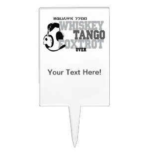 Whiskey Tango Foxtrot - Aviation Humor Cake Topper