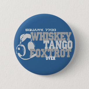 Whiskey Tango Foxtrot - Aviation Humor Pinback Button