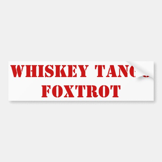Whiskey Tango Foxtrot Bumper Sticker (Front)
