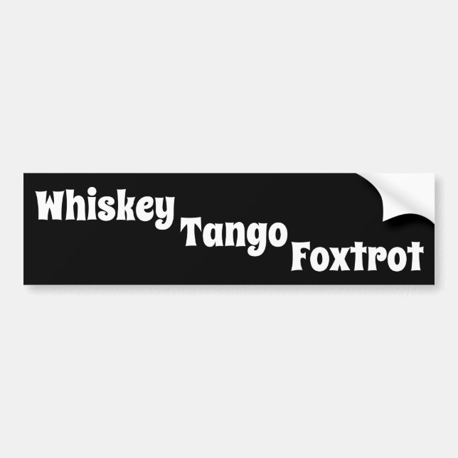 Whiskey Tango Foxtrot Bumper Sticker (Front)