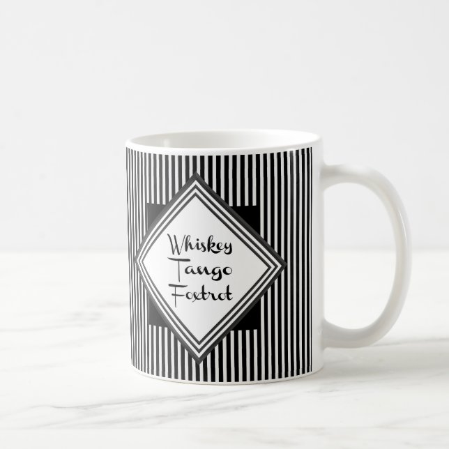 Whiskey Tango Foxtrot Funny Coffee Mug (Right)