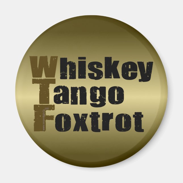 Whiskey Tango Foxtrot Magnet (Front)