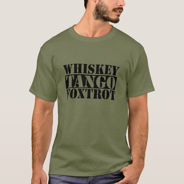 Whiskey Tango Foxtrot T-Shirt (Front)