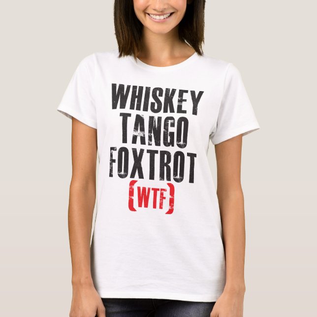 Whiskey Tango Foxtrot - WTF - Black T-Shirt (Front)