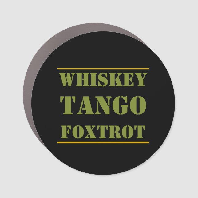 Whiskey Tango Foxtrot WTF Car Magnet (Front)