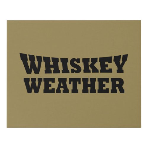 whiskey weather faux canvas print