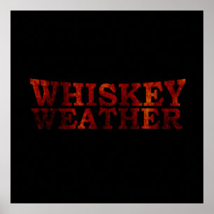 Whiskey weather funny alcohol sayings gifts poster