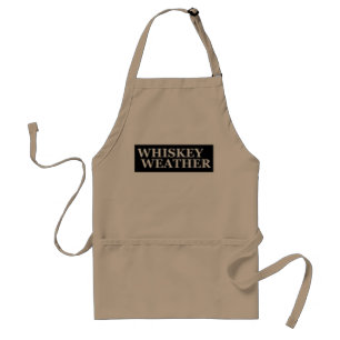 Whiskey weather funny drinking quotes adult apron