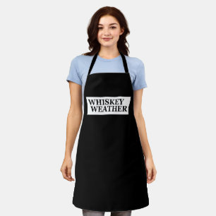 Whiskey weather funny drinking quotes apron