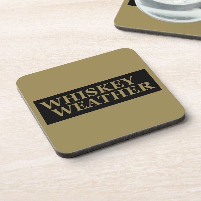 Whiskey weather funny drinking quotes beverage coaster (Left Side)