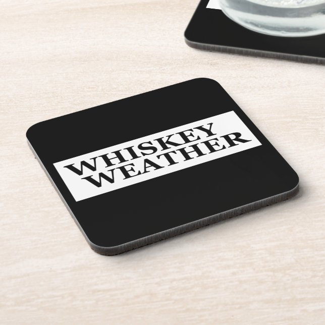 Whiskey weather funny drinking quotes beverage coaster (Left Side)