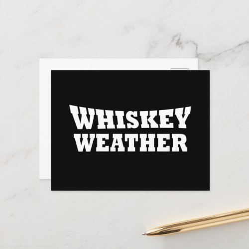 Whiskey weather funny drinking quotes holiday postcard