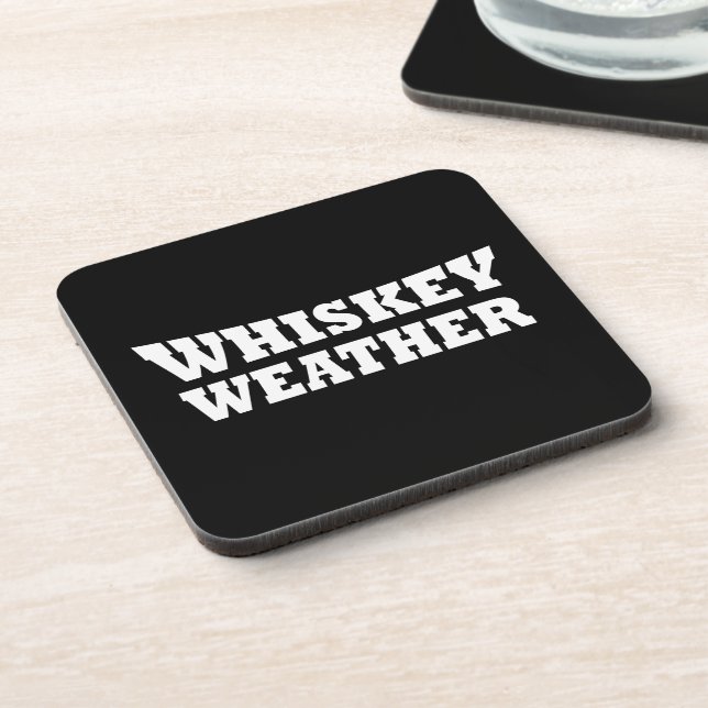 Whiskey weather funny drinking sayings beverage coaster (Left Side)