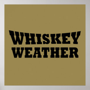 Whiskey weather funny drinking sayings poster