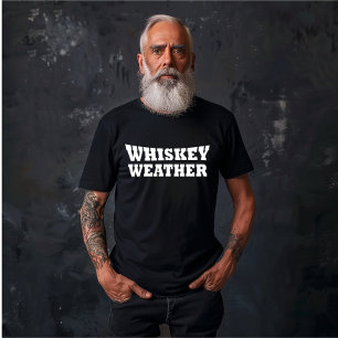 Whiskey weather funny drinking sayings T-Shirt