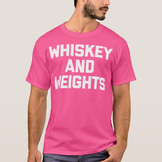 Whiskey  Weights 	 Funny Gym Workout Weightlifting T-Shirt (Front)