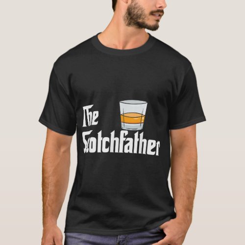 Whiskey Whisky Scotchfather Father Dad Alkohol Dri T_Shirt