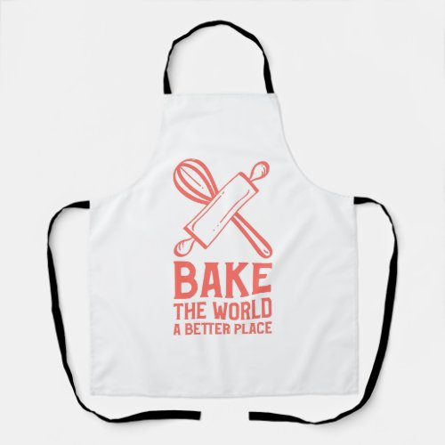 Whisks and Rolling Pins Bake The World a Better Pl Apron