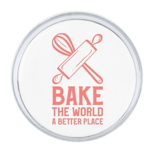 Whisks and Rolling Pins Bake The World a Better Pl Silver Finish Lapel Pin