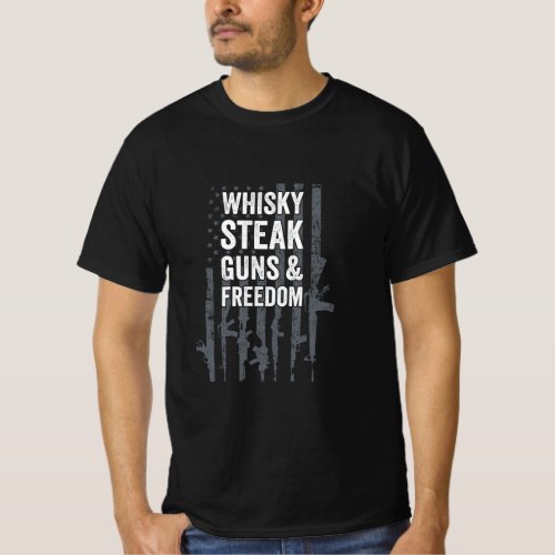 Whisky Steak Guns And Freedom _ Funny USA Drinking T_Shirt