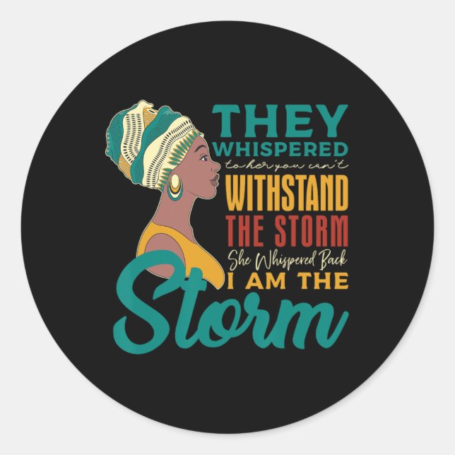 Whispered Back I Am The Storm African Black Histor Classic Round Sticker (Front)