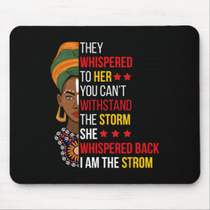 Whispered Back I Am The Storm Bhm Proud African Am Mouse Pad