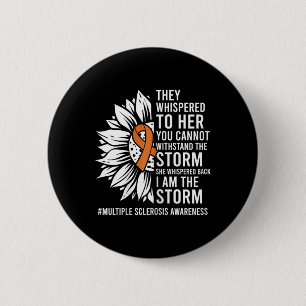 Whispered I Am The Storm Multiple Sclerosis Awaren Button