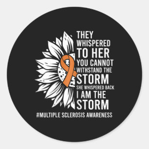 Whispered I Am The Storm Multiple Sclerosis Awaren Classic Round Sticker