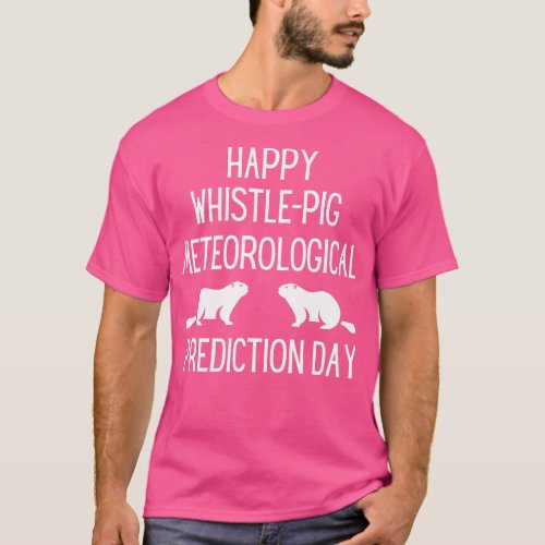 Whistlepig meteorological prediction day  Groundho T_Shirt