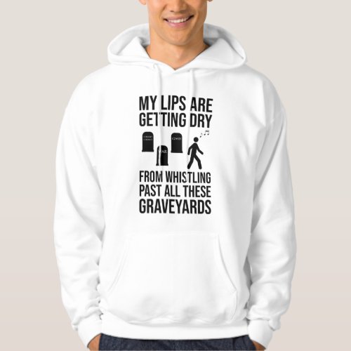 Whistling Past All These Graveyards Hoodie