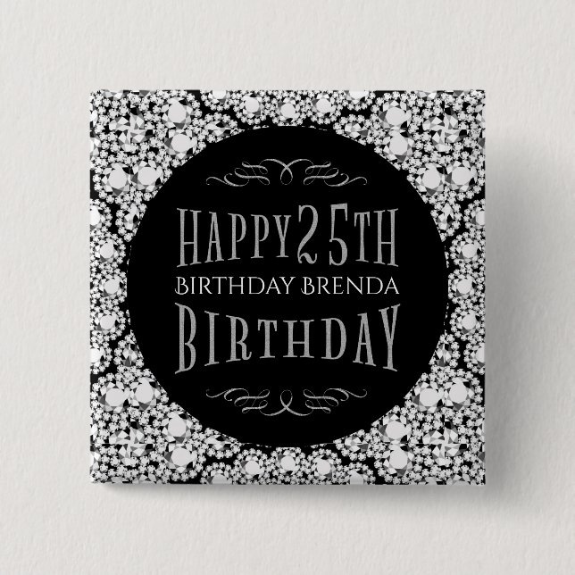 Whit Diamonds Glitter Happy 25th Birthday Template Pinback Button (Front)
