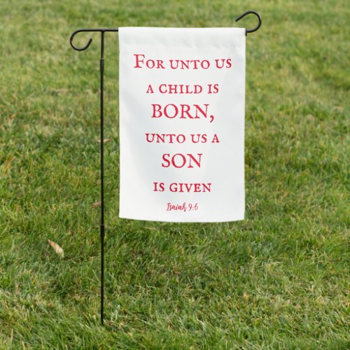 White and Red for unto us a child is born Garden Flag