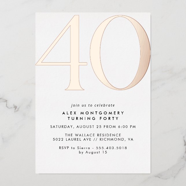 White and Rose Gold | Modern Glam 40th Birthday Foil Invitation (Front)