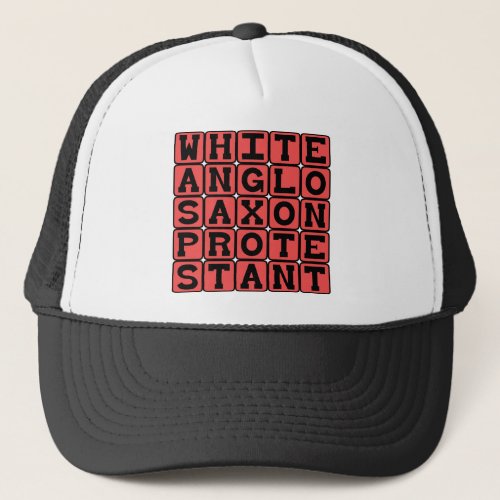 White Anglo Saxon Protestant WASP Trucker Hat