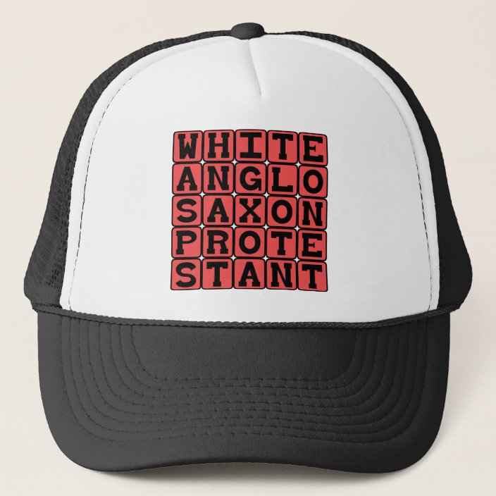 White Anglo Saxon Protestant, WASP Trucker Hat | Zazzle.com