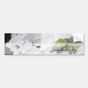 White Azalea - Our Wedding -  Personalize it Bumper Sticker