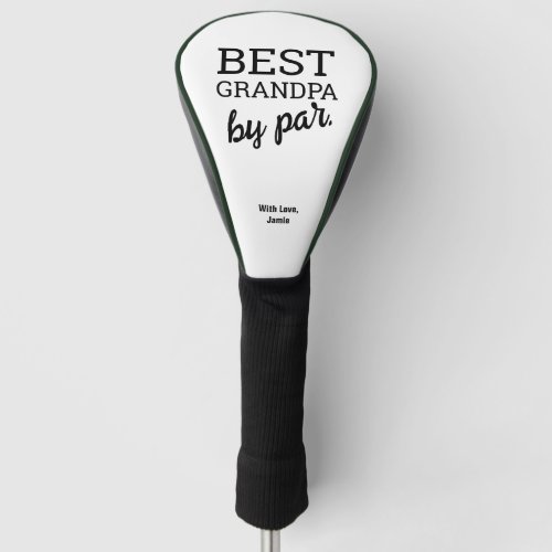 White black Best Grandpa by par Typography Custom  Golf Head Cover