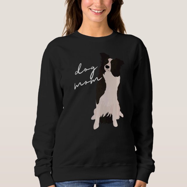 White & Black Border Collie Dog Mom Dog Mom Woman Sweatshirt (Front)
