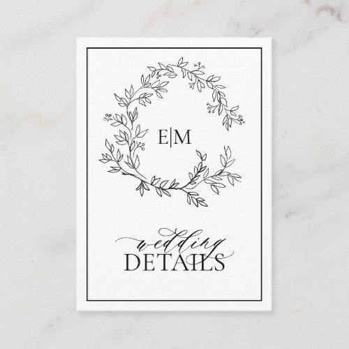 White Black Leafy Crest Monogram Wedding Details Enclosure Card - We're loving this trendy, modern white and black details card! Simple, elegant, and oh-so-pretty, it features a hand drawn leafy wreath encircling a modern wedding monogram. It is personalized in elegant typography, and accented with hand-lettered calligraphy. Finally, it is trimmed in a delicate frame and the back of the card contains the details, which allows the addition of the information you need to give, This may include driving directions, reception information, hotel information, etc. This can also include your wedding website.The card holds up to 20 lines of text. Text is aligned to top and flows down, you may need to adjust vertical positioning depending on the amount of text by clicking customize further. Veiw suite here: 
https://www.zazzle.com/collections/black_white_leafy_crest_monogram_wedding-119655862125661501 Contact designer for matching products to complete the suite, OR for color variations of this design. Thank you sooo much for supporting our small business, we really appreciate it! 