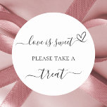 White black wedding favor treat classic round sticker<br><div class="desc">A white background.  With the text: Love is sweet,  please take a treat.</div>