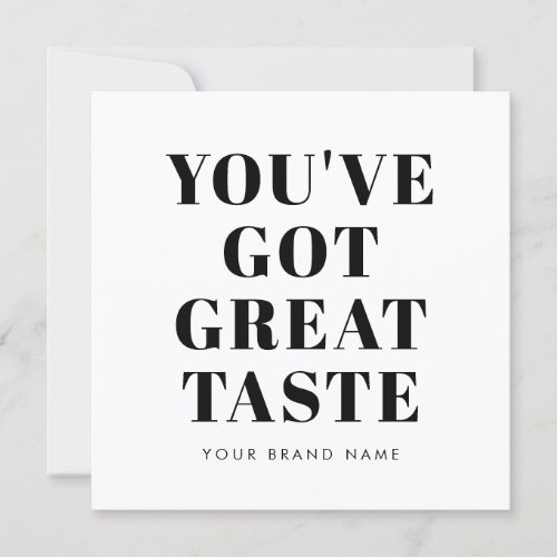 White black youve got great taste thank you card