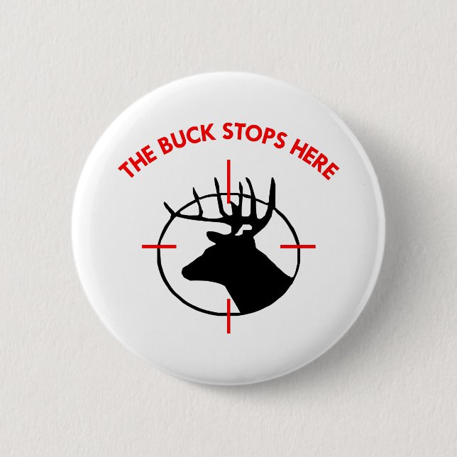 White Buck Stops Here1 Button (Front)