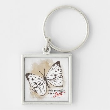 White Butterflies Are A Pest Keychain by thehobbit at Zazzle