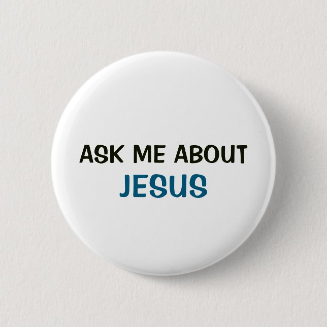 White Button - Ask Me About Jesus (Front)