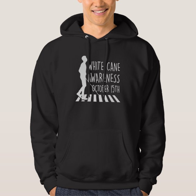 White Cane Safety Day Awareness Day October 15th I Hoodie (Front)