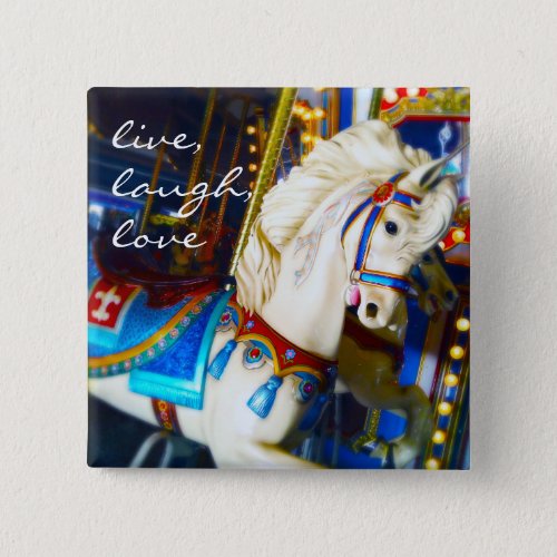 White Carousel Horse Photo Live Laugh Love Quote  Button