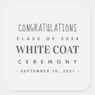 White Coat Ceremony Congratulations Class of 20XX Square Sticker