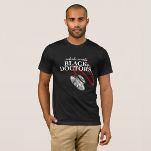 White Coats, Black Doctors T-Shirt